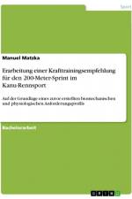 Erarbeitung einer Krafttrainingsempfehlung für den 200-Meter-Sprint im Kanu-Rennsport af Manuel Matzka