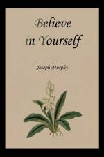 Believe in Yourself af Joseph Murphy