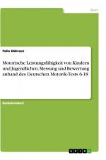 Motorische Leistungsfähigkeit von Kindern und Jugendlichen. Messung und Bewertung anhand des Deutschen Motorik-Tests 6-18 af Felix Dührsen