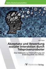 Akzeptanz und Bewertung sozialer Interaktion durch Telepräsenzroboter af Olaf Tietze