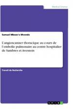 L¿angioscanner thoracique au cours de l¿embolie pulmonaire au centre hospitalier de Sambres et Avesnois af Samuel Mbozo'O Mvondo