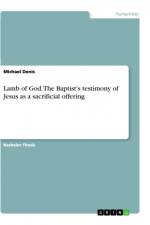 Lamb of God. The Baptist's testimony of Jesus as a sacrificial offering af Michael Denis