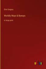 Worldly Ways & Byways af Eliot Gregory