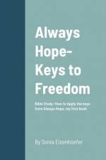 Always Hope-Keys to Freedom af Sonia Eizenhoefer