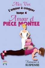 Amour et Pièce Montée af Alex Vox