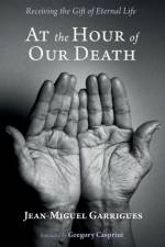 At the Hour of Our Death af Jean-Miguel Garrigues