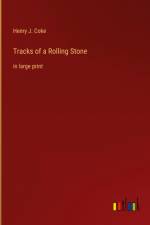 Tracks of a Rolling Stone af Henry J. Coke