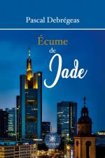 Écume de Jade af Pascal Debrégeas