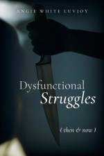 Dysfunctional Struggles af Angie White Luvjoy