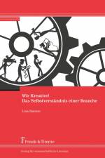 Wir Kreative! Das Selbstverständnis einer Branche af Lisa Basten