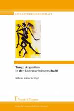 Tango Argentino in der Literatur(wissenschaft) af Sabine Zubarik