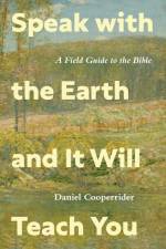Speak with the Earth and It Will Teach You af Daniel Cooperrider
