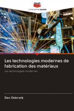 Les technologies modernes de fabrication des matériaux af Dan Dobrot¿