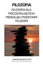 Filozofia (Filozofia dla Pocz¿tkuj¿cych af Jakub Kowalczyk