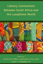 Literary Connections Between South Africa and the Lusophone World af Ludmylla Lima