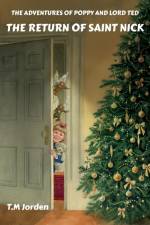 The Adventures of Poppy and Lord Ted - The Return of Saint Nick af T. M Jorden