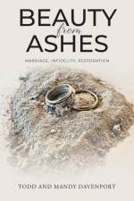 Beauty from Ashes af Todd And Mandy Davenport