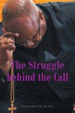 The Struggle behind the Call af Jovaughn M. Evans