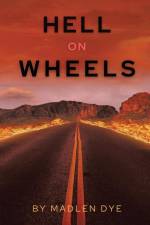 Hell on Wheels af Madlen Dye