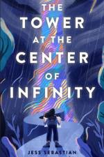 The Tower at the Center of Infinity af Jess Sebastian