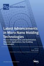 Latest Advancements in Micro Nano Molding Technologies af Guido Tosello