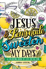 Color & Grace: Jesus & Lemonade Sweeten My Days: A Coloring Book of Life in the Son af Hannah Gooding