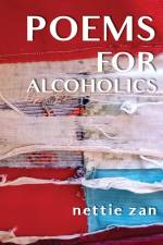 Poems for Alcoholics af Nettie Zan