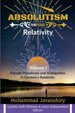 Absolutism versus Relativity - Volume I af Mohammad Javanshiry