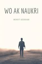 Wo Ak Naukri / वो एक नॉकरी af Rohit Keshari