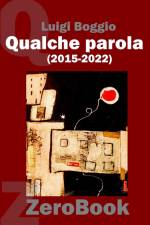 Qualche parola (2015-2022) af Luigi Boggio