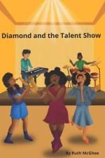 Diamond and the Talent Show af Ruth McGhee