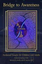 Bridge to Awareness: Awakened Insight for Children & Adults af Sandra L. Gibb