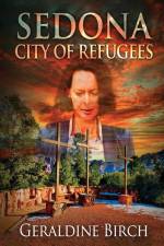Sedona: City of Refugees af Geraldine Birch