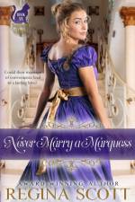 Never Marry a Marquess af Regina Scott