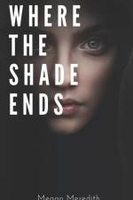 Where the shade ends af Megan Meredith