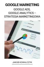 Google Marketing (Google Ads, Google Analytics - Strategia Marketingowa) af Jakub Kowalczyk