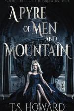 A Pyre of Men and Mountain af T. S. Howard