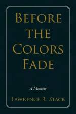 Before the Colors Fade af Lawrence R. Stack
