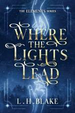 Where the Lights Lead af L. H. Blake