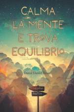 Calma la mente e trova equilibrio af David Daniel Swan