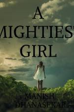 A Mightiest Girl af Prateek Verma