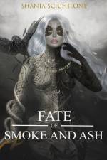 A Fate of Smoke and Ash af Shania Scichilone