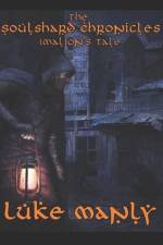 The Soulshard Chronicles - Imalion's Tale af Luke Manly