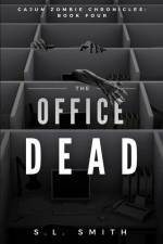 The Office Dead: Cajun Zombie Chronicles: Book Four af S. L. Smith