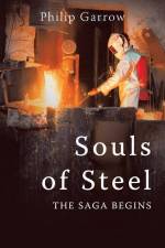 Souls of Steel af Philip Garrow