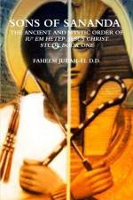 Sons of Sananda the Ancient and Mystic Order of Iu' Em Hetep Jesus Christ Study Book One af Faheem Judah-El D. D.