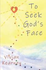 To Seek God's Face af Vivian Kearney