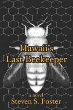 Hawaii's Last Beekeeper af Steven S. Foster