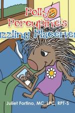 Polly Porcupine's Puzzling Placement af Juliet Fortino MC LPC RPT-S