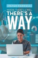 Where There's a Will, There's a Way af Peter Farwell